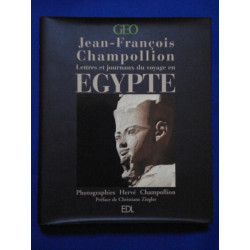 L'EGYPTE DE JEAN-FRANCOIS CHAMPOLLION - LETTRES ET JOURNAUX DE VOYAGE