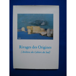 Rivages des Origines (Archives des Cahiers du Sud)