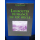 Les Routes de France du XIXème Siècle