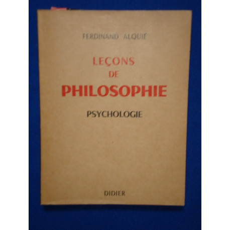 Leçons de philosophie. Tome 1 - Psychologie. Tome 2 -...