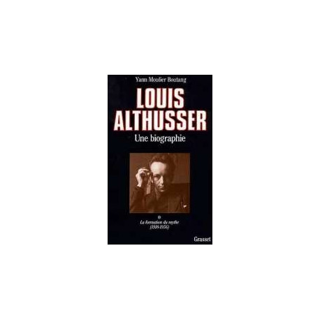 Louis Althusser T1- La Formation Du Mythe 1918 1956