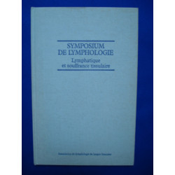 Symposium De Lymphologie - Lymphatique et Souffrance Tissulaire -...