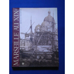 Marseille au XIXème. Reves et Triomphe
