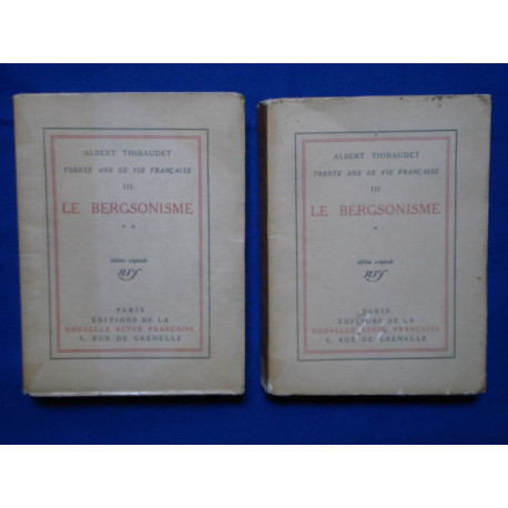 Trente ans de vie française III : Le Bergsonisme - 2 volumes...