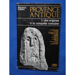 Provence antique. Des Origines à la Conquête Romaine