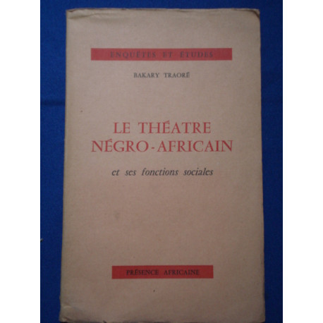 Le Théâtre Négro-Africain et ses fonctions sociales