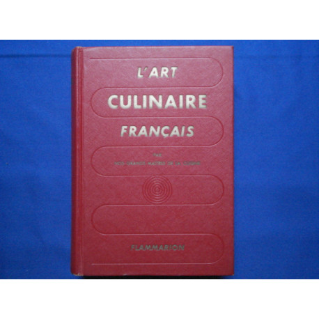 L'ART CULINAIRE FRANCAIS par nos grands maîtres de la cuisine les...