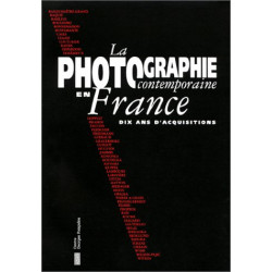 La Photographie contemporaine en France: Dix ans d'acquisitions du...