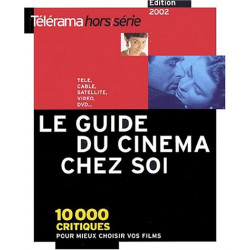Le guide du cinéma chez soi. : 10 000 critiques pour mieux choisir...