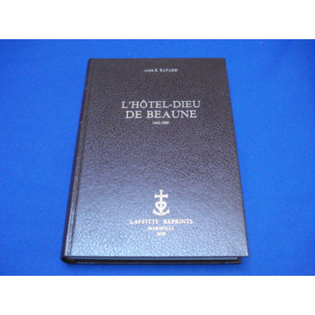 L'Hôtel-Dieu de Beaune : 1443-1880