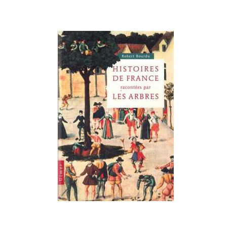 Histoires de france racontées par les arbres