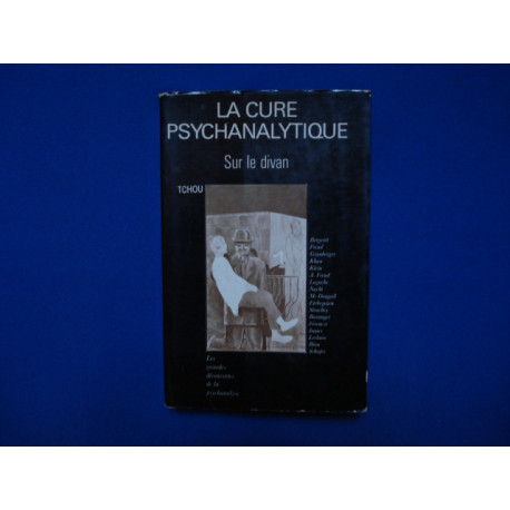 Les grandes découvertes de la psychanalyse La cure psychanalytique...