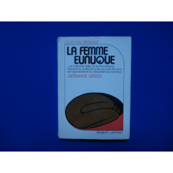 La Femme Eunuque - Ou La Femme-Objet La Femme Esclave. Traduit De...