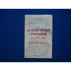 La Presse d'Opinion a Madagascar de 1947 a 1956. Contribution à...