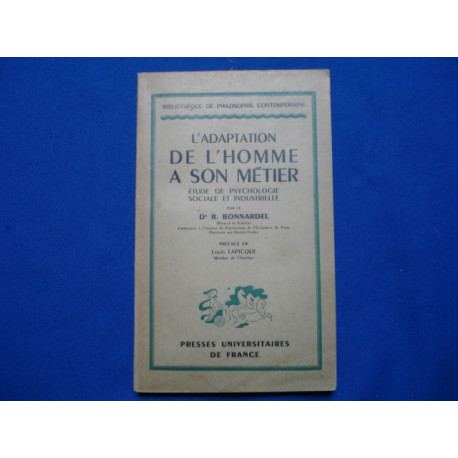 L'Adaptation de l'Homme a son métier. Etude de Psychologie sociale...