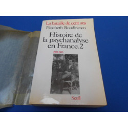 La Bataille de cent ans. Histoire de la psychanalyse en France. 2