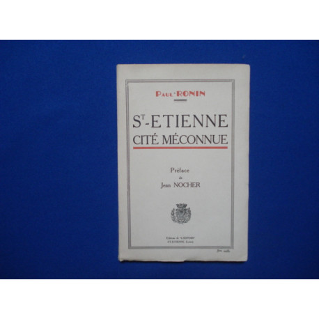 Saint-Etienne cité méconnue. Préface de Jean Nocher
