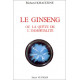 Histoire du ginseng ou La quête de l'immortalité