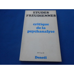 REVUE: Etudes Freudienne N°5 et 6 . Critique de la Psychanalyse