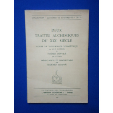Deux traités alchimiques du XIX: Cours de Philosophie Hermétique...