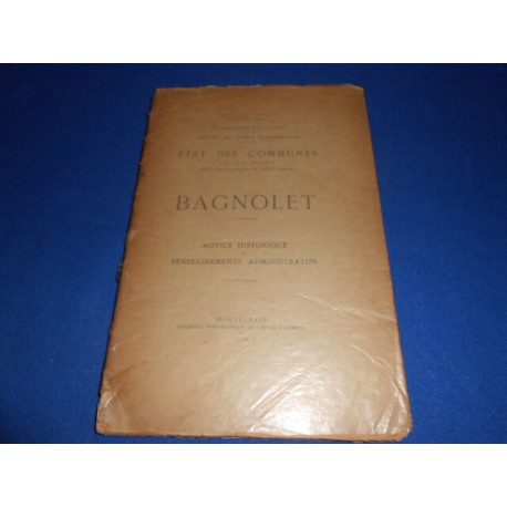 Etat des communes a la fin du XIXème siècle. BAGNOLET. Notice...