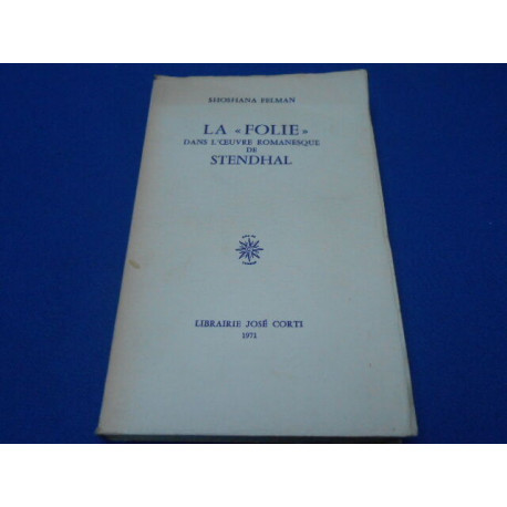 La "Folie" dans l'oeuvre romanesque de Stendhal