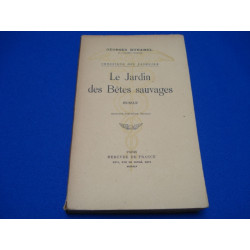 Le Jardin des Bêtes Sauvages. Chronique des Pasquier
