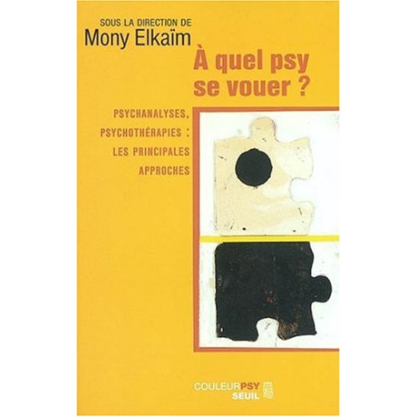 A quel psy se vouer ? Psychanalyses psychothérapies : Les...