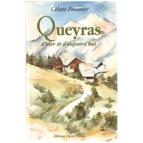 Queyras d'hier et d'aujourd'hui. edition revue et augmentée