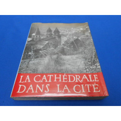 La Cathédrale dans la Cité (Envoi de l'auteur)
