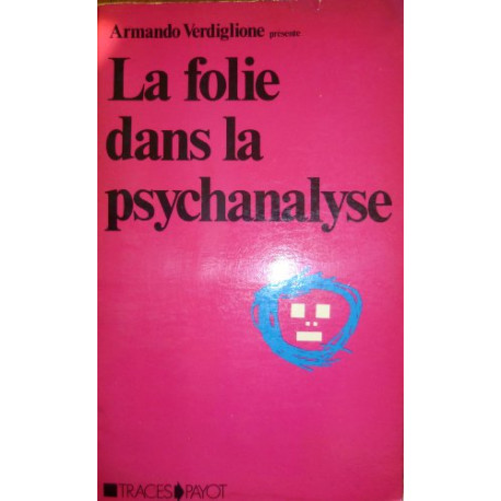 La Folie dans la psychanalyse : Documents du congrès international...