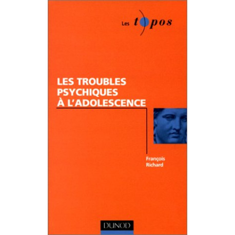 Les Troubles psychiques à l'adolescence
