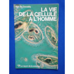 La vie de la cellule à l'homme