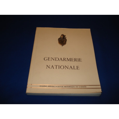 REVUE HISTORIQUE DE L'ARMEE - NUMERO SPECIAL GENDARMERIE NATIONALE