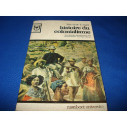 Histoire du Colonialisme. Des grandes decouvertes aux mouvements...
