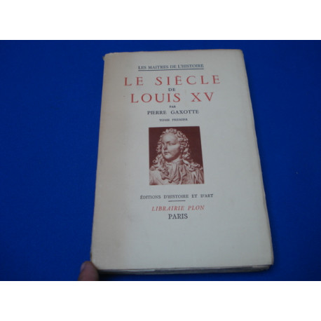 Le siècle de Louis XV (tome 1). Collection : Les maîtres de l'histoire
