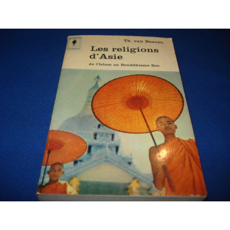 Les Religions D'asie - De L'islam Au Bouddhisme Zen