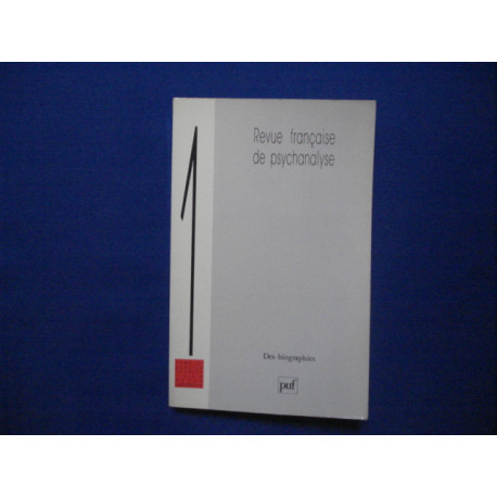 Revue francaise de psychanalyse Tome 52 1988 : Des biographies