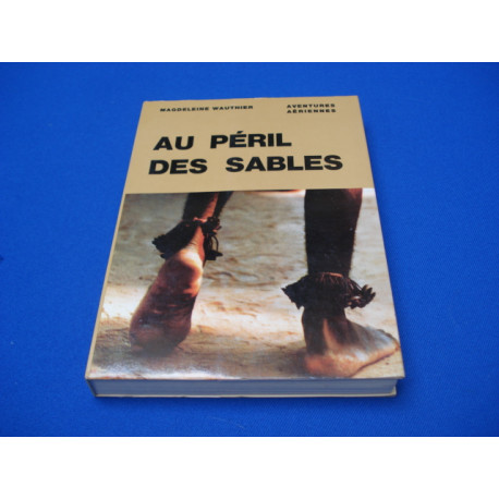 Au péril des sables. Aventures aériennes