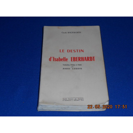 Le destin d'Isabelle EBERHARDT. Traduction préface et notes par...