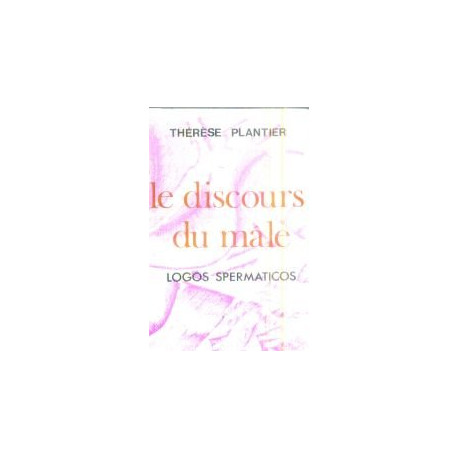 Le discours du mâle. Logos spermaticos (envoi de l'auteur)