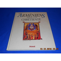 Les Arméniens histoire d'une chrétienté (signé )