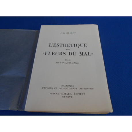 L'Esthétique des "Fleurs du Mal". Essai sur l'Ambiguité Poétique