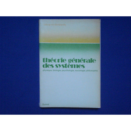 Théorie générale des systèmes (physique biologie psychologie...