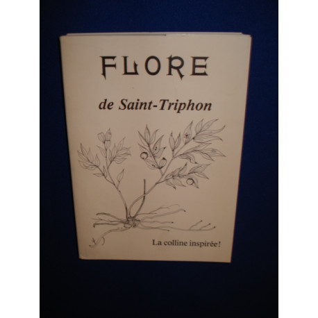 Flore de Saint-Triphon. Le jardin de Saint-Triphon. Une oeuvre au...
