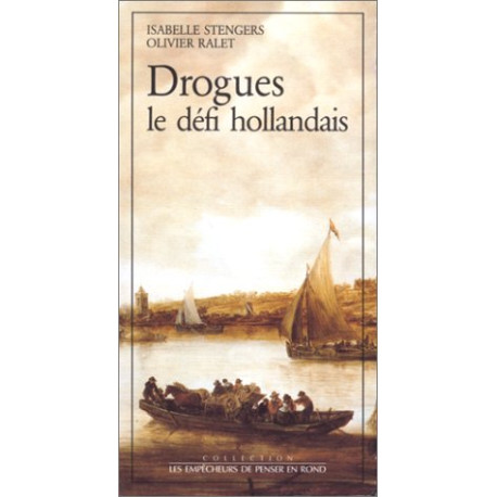 Drogues le défi hollandais