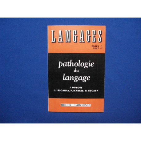 LANGAGES. Mars 1967. Pathologie du Langage