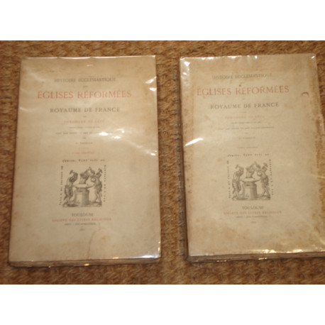 Histoire Ecclésiastique des Eglises Réformées du Royaume de France