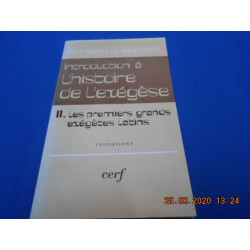 Introduction à l'histoire de l'Exegèse. II. Les premiers grands...