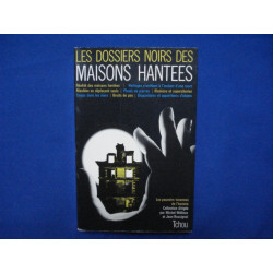 LES DOSSIERS NOIRS DES MAISONS HANTEES. Réalité des maisons...